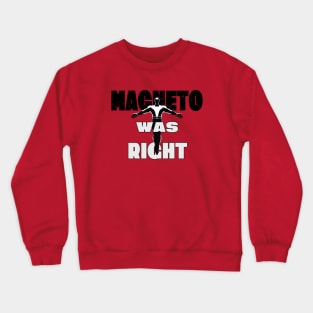 Magneto Was Right Crewneck Sweatshirt